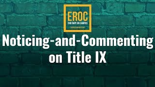 Webinar: Noticing-and-Commenting on Title IX with End Rape on Campus