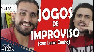 JOGOS DE IMPROVISO (com Lucas Cunha) | VEDA 08| Projeto Ator 124