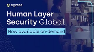 Egress Human Layer Security Global 2021 on demand