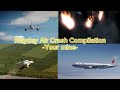 Mayday Air Crash Compilation -Your mine-