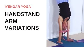 HANDSTAND arm VARIATIONS - Adho Mukha Vrksasana | Iyengar Yoga