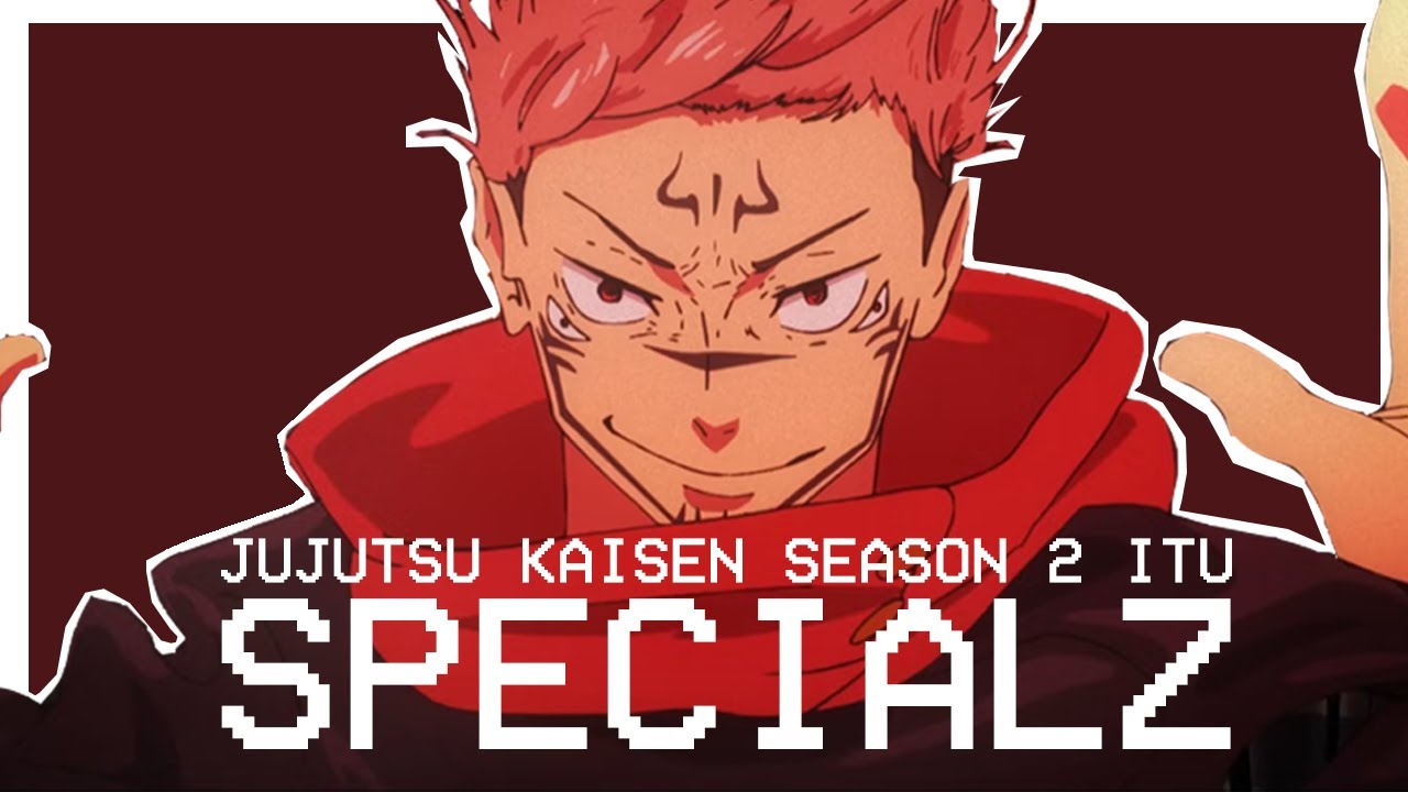 Jujutsu Kaisen Season 2 Itu SPECIALZ!!! - YouTube