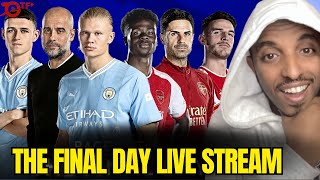 THE FINAL DAY LIVE STREAM | ARSENAL VS EVERTON & MAN CITY VS WEST HAM | WHO WILL WIN THE PL?