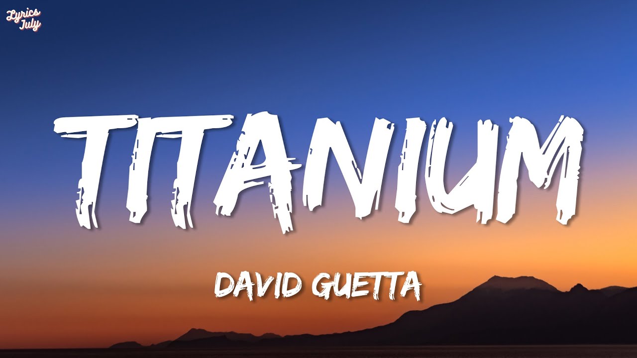 David Guetta - Titanium (Lyrics) Ft. Sia - YouTube