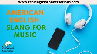 🎧 Learn 2020 English Slang | American Slang for Music | Real English Conversations