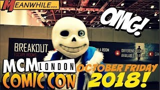 MCM LONDON COMIC CON OCTOBER FRIDAY 2018!