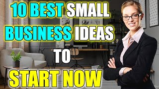 10 BEST SMALL BUSINESS IDEAS TO START NOW in 2024