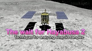 [ScienceNews2014]The wait for Hayabusa 2 -Technique for analyzing asteroid samples-