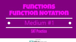 SAT Practice. Functions and Function Notation. Medium #2