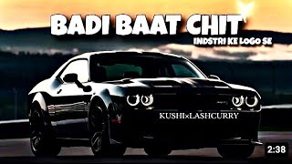 Badi Baat Chit Industry Ke Logo Se (Official Video) Khushi × Lashcurry | Badi Batchit | New Song