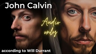 "Will Durant Explores the Life and Theology of John Calvin"