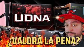 AMD UDNA, ¿VALDRA LA PENA?