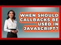 When Should Callbacks Be Used in JavaScript? | JavaScript Toolkit News