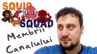 Lansare Membrii Canalului - hai și tu în Squid Squad!