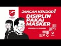 Jangan Kendor Disiplin Pakai Masker