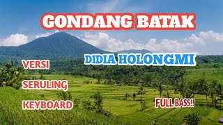 GONDANG BATAK DIDIA HOLONGMI(Seruling&key) Full Bas