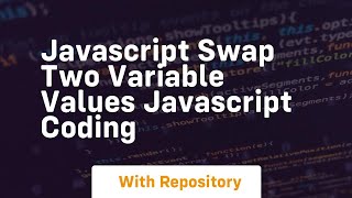 Javascript swap two variable values javascript coding