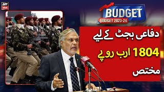 Budget 2023-24: Govt allocates Rs1804 billion for defence budget