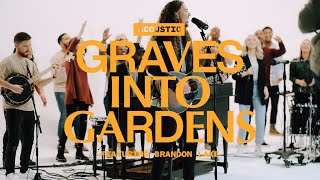 Graves Into Gardens ft. Brandon Lake | Acoustic | Elevation Worship