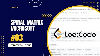 #03 Spiral Matrix - Microsoft Interview Question - Leetcode 54 [LeetCode Solutions]