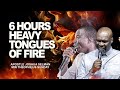 6 HOURS HEAVY TONGUES OF FIRE || APOSTLE JOSHUA SELMAN & MIN. THEOPHILUS SUNDAY 