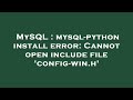 MySQL : mysql-python install error: Cannot open include file 'config-win.h'