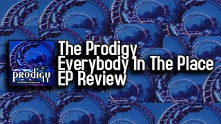 Everybody In The Place Is Another Essential EP From The Prodigy