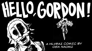 Hello Gordon! A HLVRAI Comic