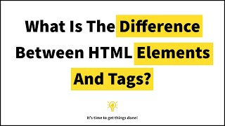 ✅ What Is The Difference Between HTML Elements and Tags? | [ HTML Question & Answer ]