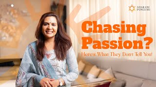 Why Following Your Passion Can Be Misleading? | The Sharani Ponguru Way