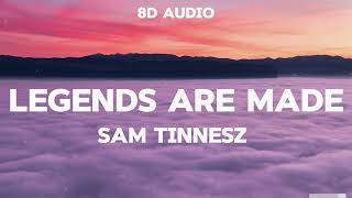 Sam Tinnesz - Legends Are Made (8D Audio)
