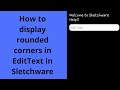 How to display rounded corners in Edittext in Sketchware