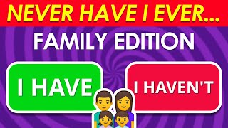 Never Have I Ever… Family Edition 👨‍👩‍👧‍👧✅❌