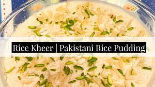 Rice Kheer | Pakistani Rice Pudding | Festive dessert