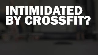 CrossFit Most - Intimidated By CrossFit?