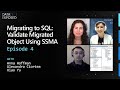 Migrating to SQL: Validate Migrated Objects Using SSMA (Ep. 4) | Data Exposed