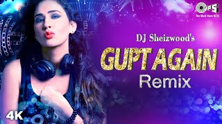 Remix : Gupt Again | Yeh Pyaar Kya Hai | DJ Sheizwood feat Kashish Khan, Tarannum Mallik