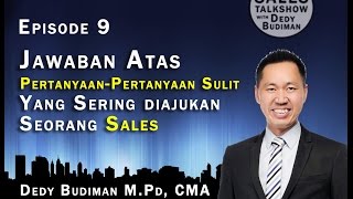 Sales Talk Show with Dedy Budiman Episode 9 : Jawaban Atas Pertanyaan Seorang Sales