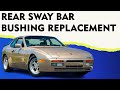 Porsche 944 Turbo Rear Sway Bar Bushing Replacement (1986 - 1989)