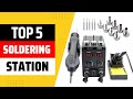 Top 5 Best Soldering Station 2024