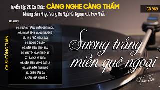 [CD969] Mở Nhẹ Nhàng Lk Nhạc Vàng Hải Ngoại Xưa Bất Hủ Còn Mãi Theo Thời Gian| Hữu Thái Lossless
