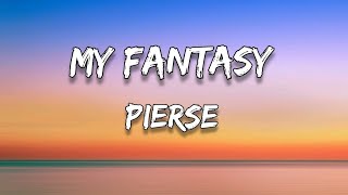 Pierse - My Fantasy (Lyrics)