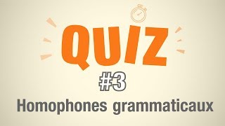 Quiz #3 - Homophones grammaticaux (10 questions de français)