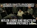 Hitler looks and reacts to random pictures L