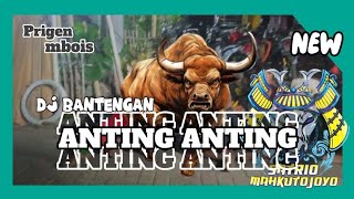 DJ BANTENGAN‼️(ANTING ANTING) SATRIO MAHKUTO JOYO REMIXER BY@prigenmbois