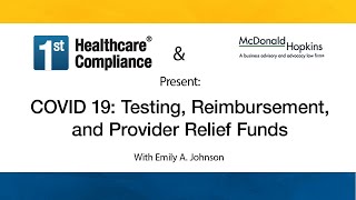 COVID 19: Testing, Reimbursement, and Provider Relief Funds
