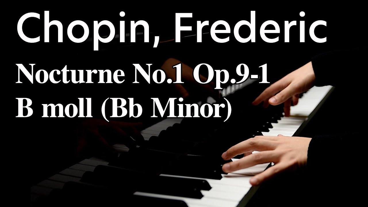 Chopin - Nocturne No.1 Op.9-1 B Moll (Bb Minor) 【4K / Hi-Res Audio ...