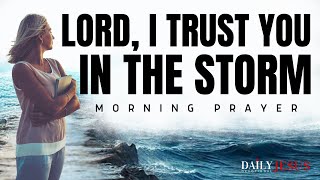Morning Prayer: Finding God’s Peace Amidst Life’s Storms