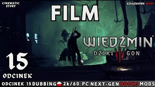 WIEDŹMIN 3: FILMOWA HISTORIA! ODCINEK 15 (MODY KSIĄŻKOWE, MYSIA WIEŻA, 2K NEXT-GEN,FILM)