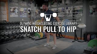 Snatch Pull to Hip | Olympic Weightlifting Exercise Library